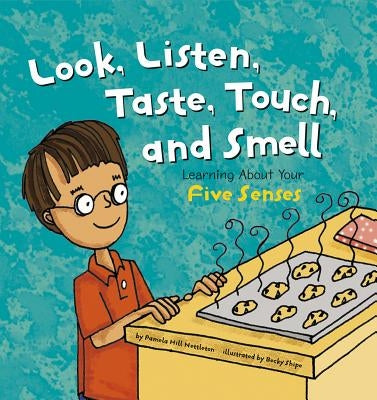 Look, Listen, Taste, Touch, and Smell: Learning about Your Five Senses by Hill Nettleton, Pamela