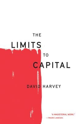 The Limits to Capital by Harvey, David