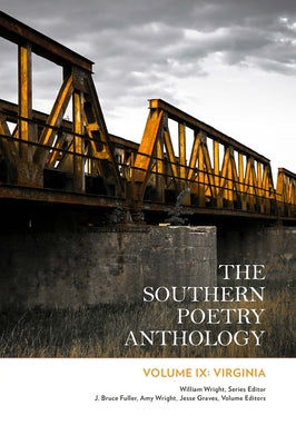 The Southern Poetry Anthology, Volume IX: Virginia: Volume 9 by Wright, William