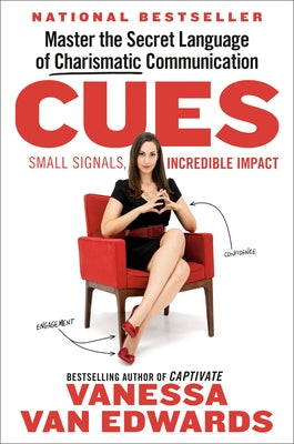 Cues: Master the Secret Language of Charismatic Communication by Van Edwards, Vanessa