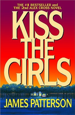 Kiss the Girls by Patterson, James