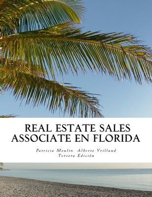 Real Estate Sales Associate en Florida: Bajo las guías del FREC, de forma fácil y sencilla. by Moulin, Patricia