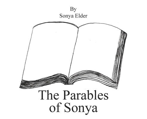 The Parables of Sonya by Elder, Sonya