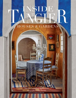 Inside Tangier: Houses & Gardens by Baldissera, Nicol&#243; Castellini