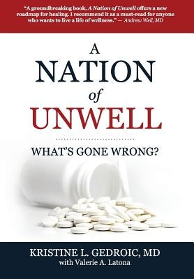 A Nation of Unwell: What's Gone Wrong? by Gedroic, Kristine L.