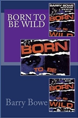 Born to Be Wild by Bowe, Barry