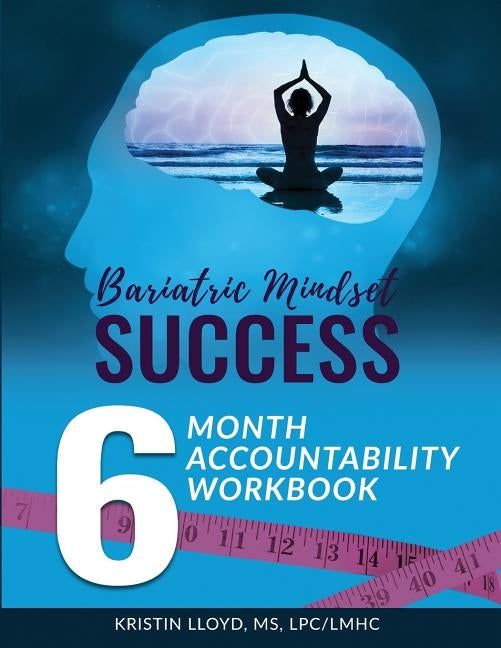 Bariatric Mindset Success: 6-Month Accountability Workbook: (Black and White Version) by Lloyd, Kristin