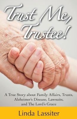Trust Me, Trustee by Lassiter, Linda