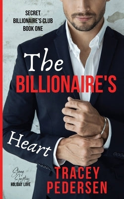 The Billionaire's Heart: Steamy Sensations Romance by Pedersen, Tracey