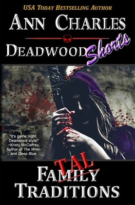 Fatal Traditions: A Short Story from the Deadwood Humorous Mystery Series by Kunkle, C. S.