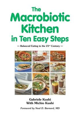 The Macrobiotic Kitchen in Ten Easy Steps by Kushi, Gabriele