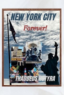 New York City: Forever! by Hutyra, Thaddeus