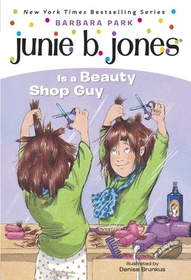 Junie B. Jones #11: Junie B. Jones Is a Beauty Shop Guy by Park, Barbara