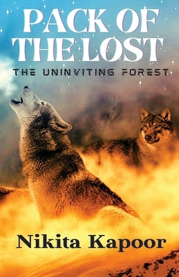 PACK OF THE LOST- The Uninviting Forest by Kapoor, Nikita