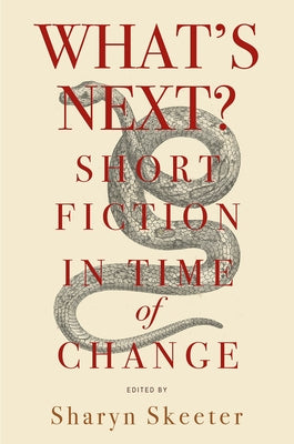 What's Next? Short Fiction in Time of Change by Skeeter, Sharyn