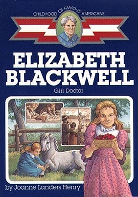 Elizabeth Blackwell: Girl Doctor by Henry, Joanne Landers