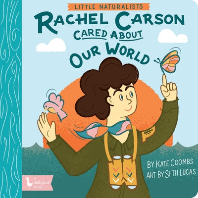 Little Naturalists: Rachel Carson Cared about Our World by Coombs, Kate