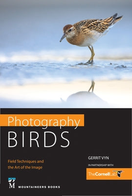 Photography Birds: Field Techniques and the Art of the Image by Vyn, Gerrit