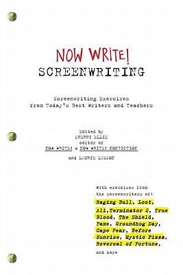 Now Write! Screenwriting: Exercises by Today's Best Writers and Teachers by Ellis, Sherry
