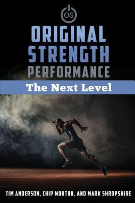 Original Strength Performance: The Next Level by Anderson, Tim