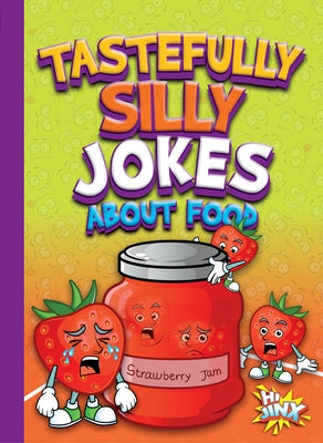 Tastefully Silly Jokes about Food by Garstecki, Julia