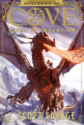 Fires of Invention: Volume 1 by Savage, J. Scott