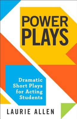 Power Plays: Dramatic Short Plays for Acting Students by Allen, Laurie
