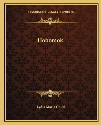 Hobomok by Child, Lydia Maria