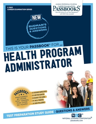 Health Program Administrator (C-3601): Passbooks Study Guidevolume 3601 by National Learning Corporation