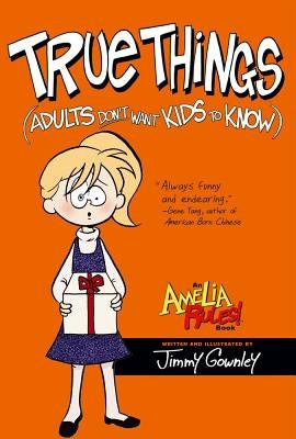True Things (Adults Don't Want Kids to Know) by Gownley, Jimmy