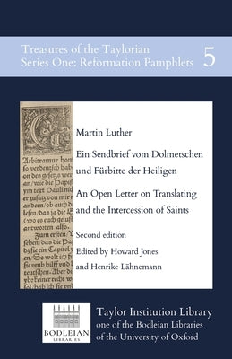 Ein Sendbrief vom Dolmetschen und Fürbitte der Heiligen / An Open Letter on Translating and the Intercession of Saints by Luther, Martin