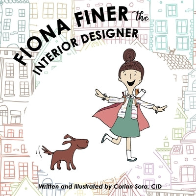 Fiona Finer the Interior Designer by Soro, Corinn