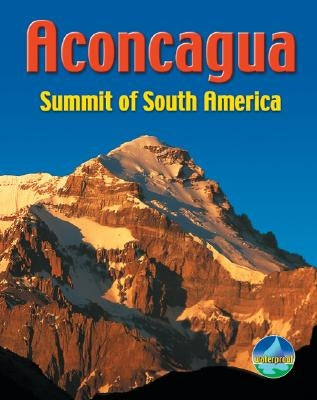 Aconcagua: Summit of South America by Kikstra, Harry