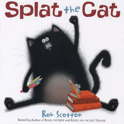 Splat the Cat by Scotton, Rob