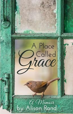 A Place Called Grace by Rand, Alison