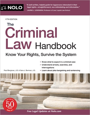 The Criminal Law Handbook: Know Your Rights, Survive the System by Bergman, Paul