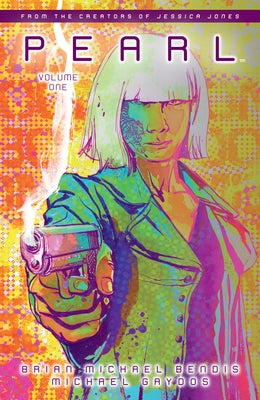 Pearl Volume 1 by Bendis, Brian Michael