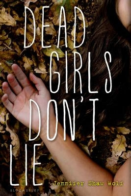 Dead Girls Don't Lie by Wolf, Jennifer Shaw