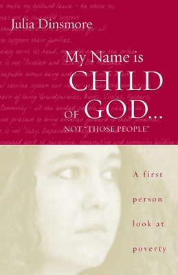 My Name Is Child of God ... Not Those People by Dinsmore, Julia K.