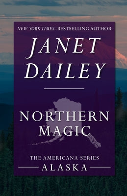 Northern Magic by Dailey, Janet