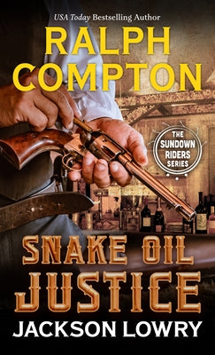 Ralph Compton Snake Oil Justice by Lowry, Jackson