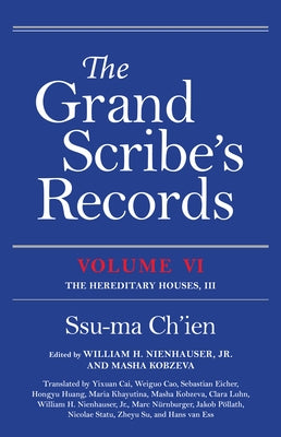 The Grand Scribe's Records, Volume VI: The Hereditary Houses, III by Ch'ien, Ssu-Ma