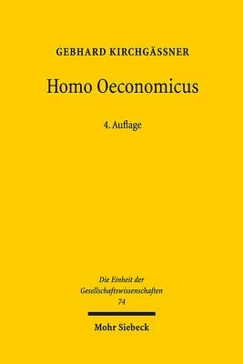 Homo Oeconomicus: Das Okonomische Modell Individuellen Verhaltens Und Seine Anwendung in Den Wirtschafts- Und Sozialwissenschaften by Kirchgassner, Gebhard