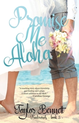 Promise Me Aloha by Bennett, Taylor