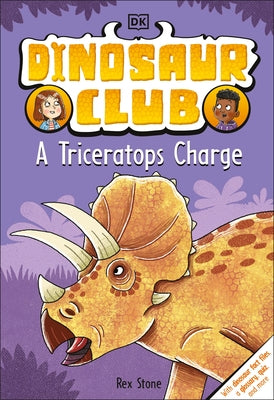 Dinosaur Club: A Triceratops Charge by Stone, Rex