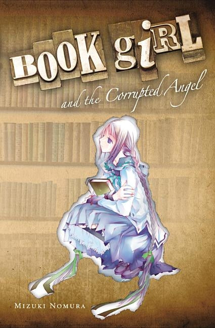 Book Girl and the Corrupted Angel (Light Novel) by Nomura, Mizuki