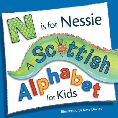 N Is for Nessie: A Scottish Alphabet for Kids by Davies, Kate