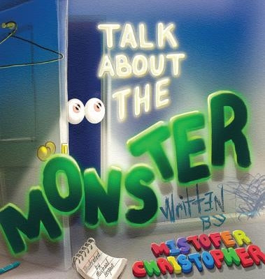 Talk About The Monster by Christopher, Mistofer