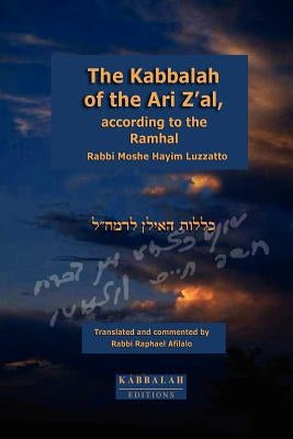 The Kabbalah of the Ari Z'al, according to the Ramhal by Afilalo, Rabbi Raphael