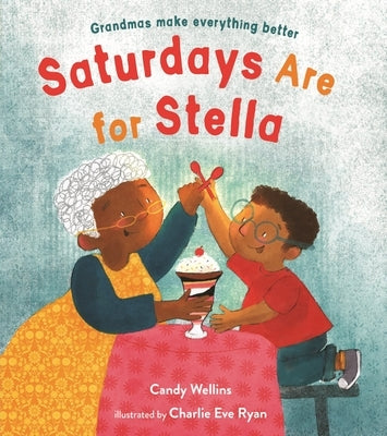 Saturdays Are for Stella by Wellins, Candy